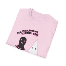 Load image into Gallery viewer, Pull their Masks Off Unisex T-Shirt

