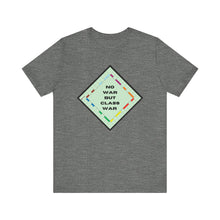 Load image into Gallery viewer, No War but Class War Unisex T-Shirt
