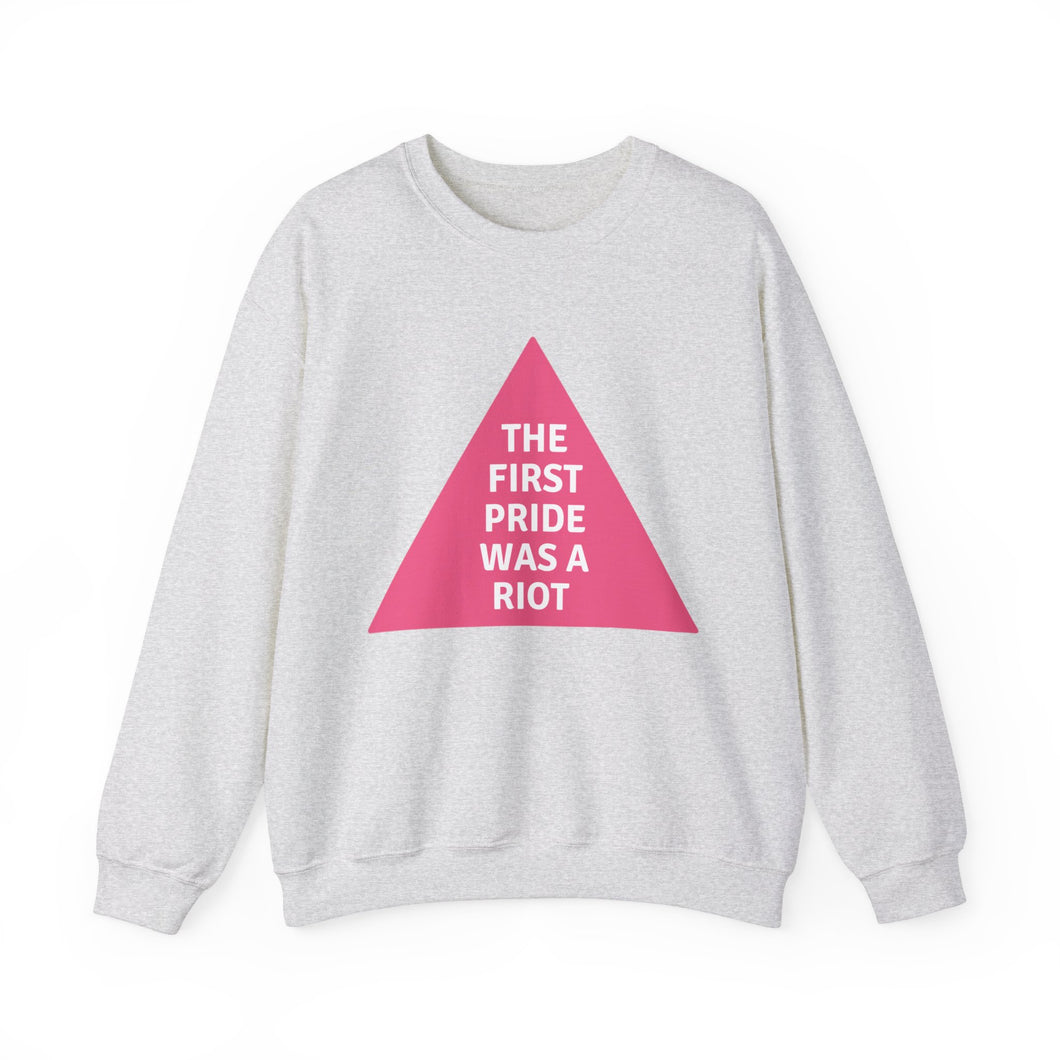 The First Pride Was A Riot Unisex Sweatshirt