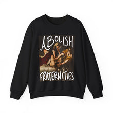 Load image into Gallery viewer, Abolish Fraternities Unisex Sweatshirt
