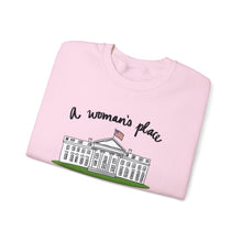 Load image into Gallery viewer, A Woman’s Place is in the White House Sweatshirt
