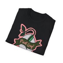 Load image into Gallery viewer, Plant Gay Unisex T-Shirt
