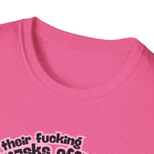 Load image into Gallery viewer, Pull their Masks Off Unisex T-Shirt
