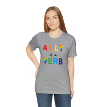 Load image into Gallery viewer, Ally is a Verb Rainbow Unisex Tee
