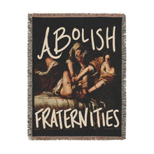 Load image into Gallery viewer, Abolish Fraternities Woven Blanket
