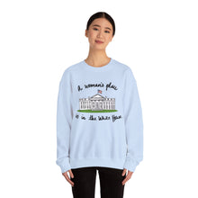 Load image into Gallery viewer, A Woman’s Place is in the White House Sweatshirt
