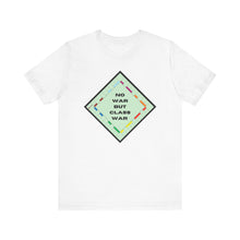 Load image into Gallery viewer, No War but Class War Unisex T-Shirt
