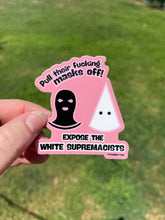 Load image into Gallery viewer, Pull their Masks Off Sticker
