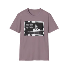 Load image into Gallery viewer, Your Body My Choice Unisex T-Shirt
