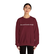 Load image into Gallery viewer, Men Aren’t Lonely Enough Unisex Crewneck Sweatshirt

