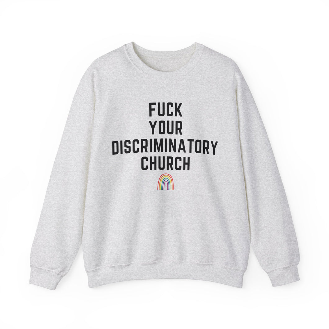 Fuck Your Discriminatory Church Sweatshirt