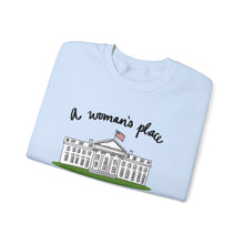 Load image into Gallery viewer, A Woman’s Place is in the White House Sweatshirt
