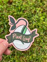 Load image into Gallery viewer, Plant Gay Sticker

