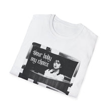 Load image into Gallery viewer, Your Body My Choice Unisex T-Shirt
