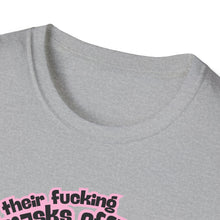 Load image into Gallery viewer, Pull their Masks Off Unisex T-Shirt

