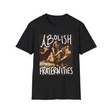Load image into Gallery viewer, Abolish Fraternities Unisex T-Shirt
