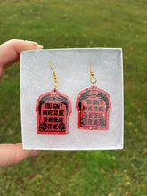 Load image into Gallery viewer, Red You Don’t Have to Die to be Dead to Me Earrings
