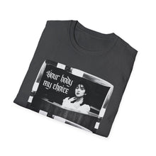 Load image into Gallery viewer, Your Body My Choice Unisex T-Shirt
