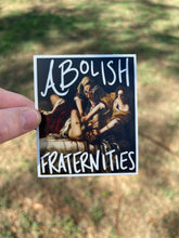 Load image into Gallery viewer, Abolish Fraternities Sticker
