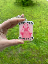 Load image into Gallery viewer, Dead Men Don’t R*pe Keychain

