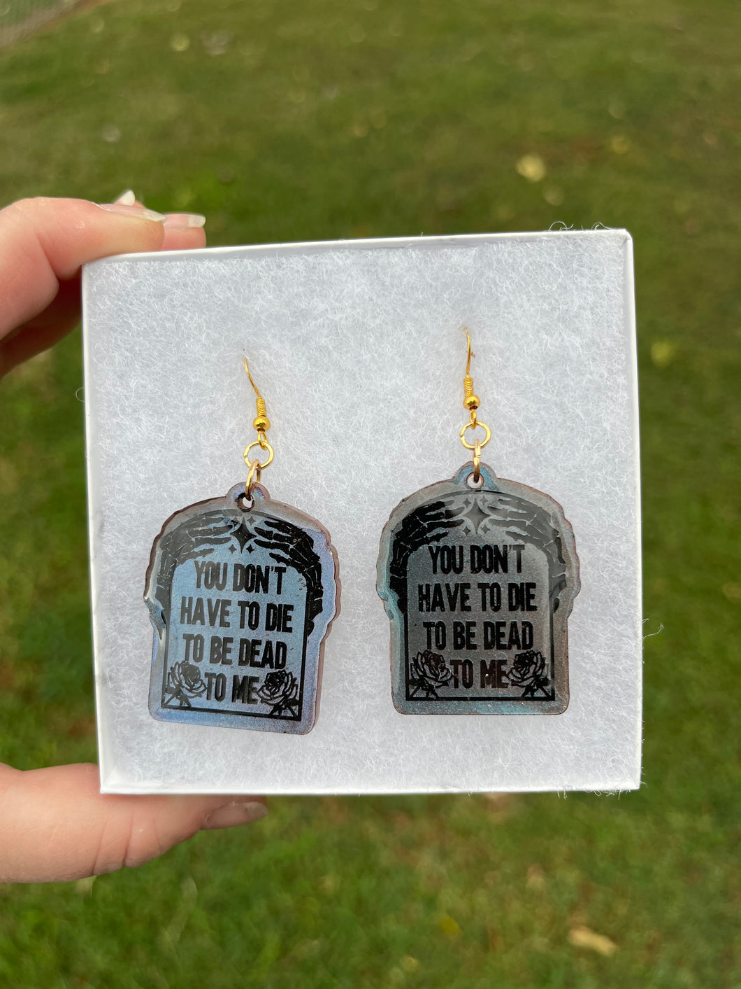 Blue You Don’t Have to Die to be Dead to Me Earrings