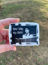 Load image into Gallery viewer, Your Body My Choice Sticker
