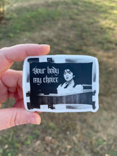 Load image into Gallery viewer, Your Body My Choice Sticker

