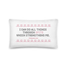 Load image into Gallery viewer, I Can Do All Things Through Spite Which Strengthens Me Pillow
