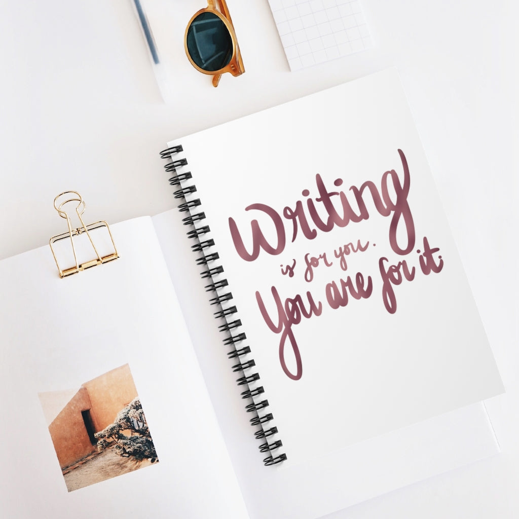 Writing is for You Spiral Notebook
