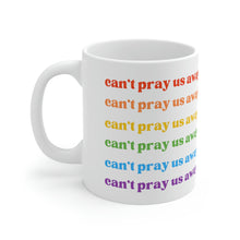 Load image into Gallery viewer, Can’t Pray Us Away Mug
