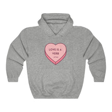 Load image into Gallery viewer, Love is a Verb Hooded Sweatshirt
