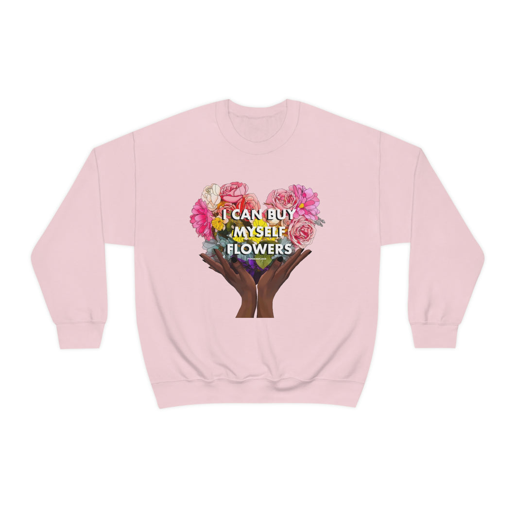 I Can Buy Myself Flowers Unisex Sweatshirt