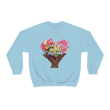 Load image into Gallery viewer, I Can Buy Myself Flowers Unisex Sweatshirt
