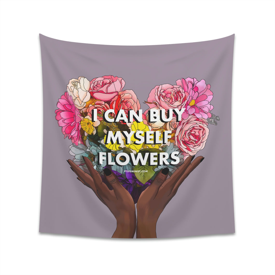 I Can Buy Myself Flowers Printed Wall Tapestry