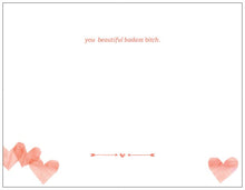 Load image into Gallery viewer, 10 Pack : Happy Valentine’s Day You Beautiful Badass Bitch Card
