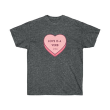 Load image into Gallery viewer, Love is a Verb Unisex Ultra Cotton Tee
