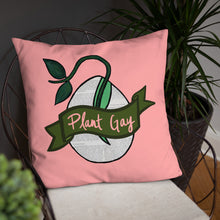 Load image into Gallery viewer, Plant Gay Pillow
