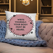 Load image into Gallery viewer, Feminist Quote Pillow : “Write Yourself, Your Body Must Be Heard”
