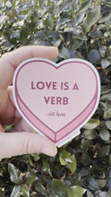 Load and play video in Gallery viewer, Love is a Verb Magnet
