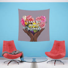 Load image into Gallery viewer, I Can Buy Myself Flowers Printed Wall Tapestry

