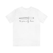 Load image into Gallery viewer, No Spoons Only Knives Unisex Tee
