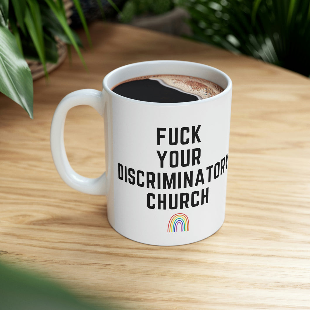 Fuck Your Discriminatory Church Mug