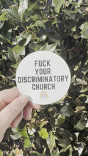 Load and play video in Gallery viewer, Fuck Your Discriminatory Church Sticker
