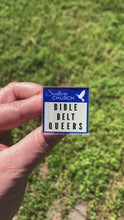 Load and play video in Gallery viewer, Bible Belt Queers Church Marquee Pin
