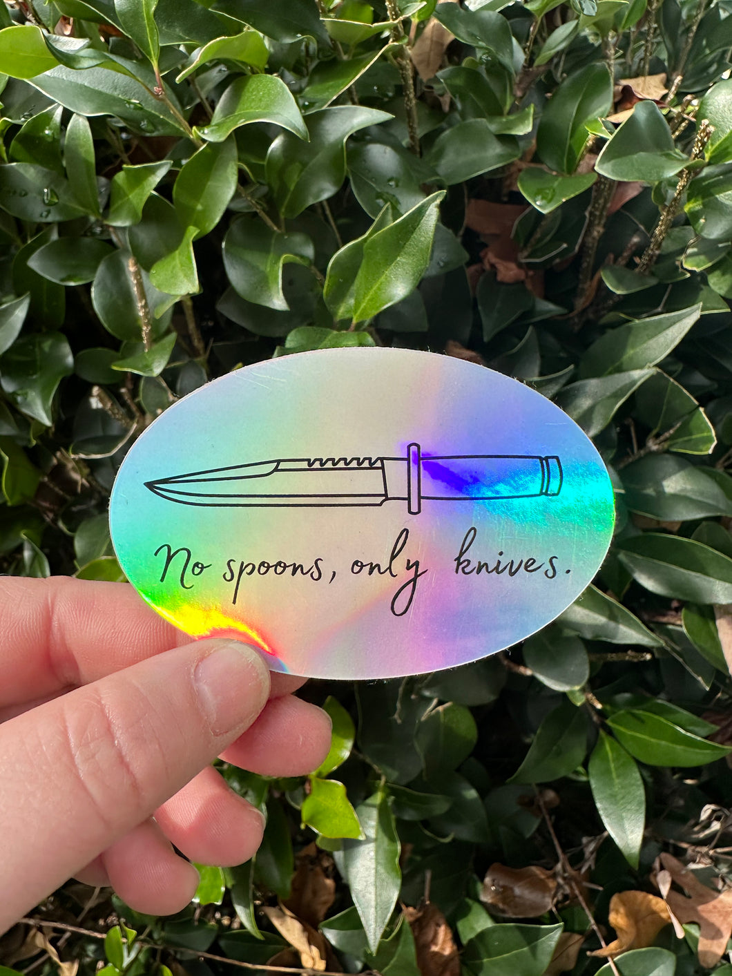 No Spoons, Only Knives Holographic Sticker