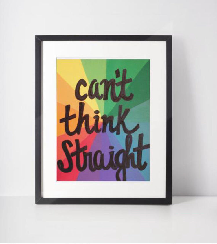 Can’t Think Straight Print