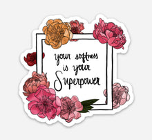 Load image into Gallery viewer, Your Softness is Your Superpower Sticker
