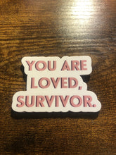 Load image into Gallery viewer, You Are Loved, Survivor Magnet
