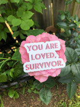 Load image into Gallery viewer, You Are Loved, Survivor Sticker

