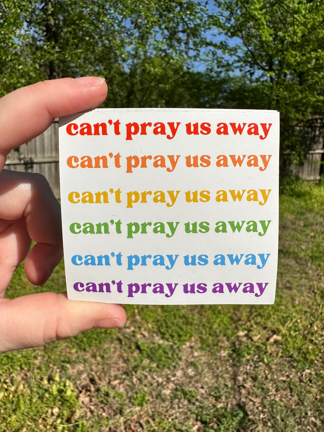 Can’t Pray Us Away Sticker